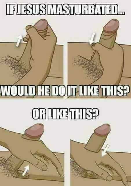 Would Jesus masturbate with his nail holes?